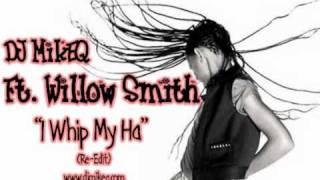DJ MikeQ ft. Willow Smith - I Whip My Ha