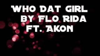Flo Rida ft. Akon - Who Dat Girl [w/Lyrics]
