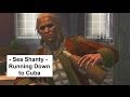 Running Down to Cuba Sea Shanty Assassin's ...
