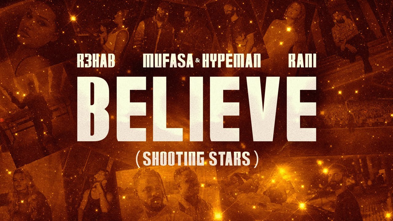 R3HAB - Believe (Shooting Stars) (w/ Mufasa & Hypeman, Mufasa, RANI)
