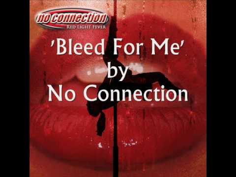 No Connection - Bleed For Me (Official - with lyrics)