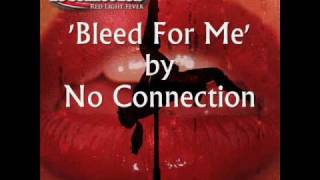 No Connection - Bleed For Me (Official - with lyrics)