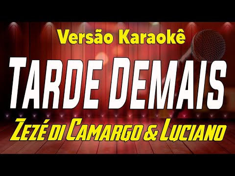 Zeze di Camargo & Luciano - Tarde Demais - Karaokê