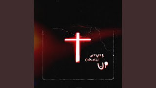 Never Change Up Music Video