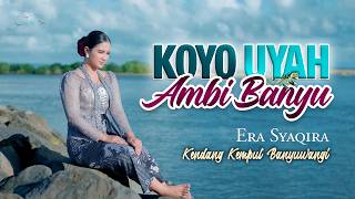 Download lagu Era Syaqira - KOYO UYAH AMBI BANYU  ||  Kendang Kempul Banyuwangi mp3