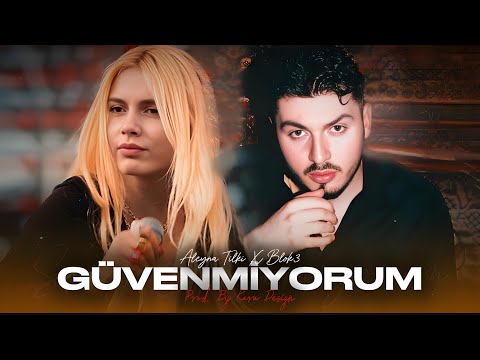 Dedublüman x Aleyna Tilki x Blok3 - Sana Güvenmiyorum (Prod Kara Design)