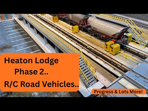 Heaton Lodge Phase 2.. Radio Controlled Vehicles Plus Coal Unloading Facility Complete & More!