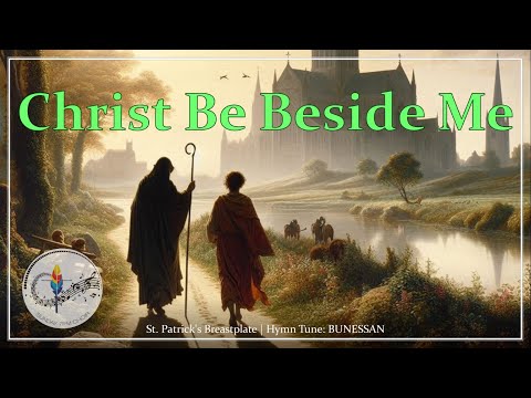 Christ Be Beside Me (Christ Be Before Me) | BUNESSAN | Catholic Hymn | Organ & Choir with Lyrics