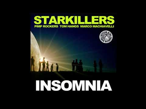 Starkillers, Pimp Rockers, Tom Hangs, Marco Machiavelli - Insomnia (Original Mix)