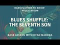 Beginner Blues Bass Line: Shuffle Pattern for Willie Dixon's song The Seventh Son