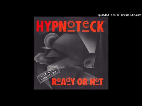 Hypnoteck - Ready Or Not (Club Mix)