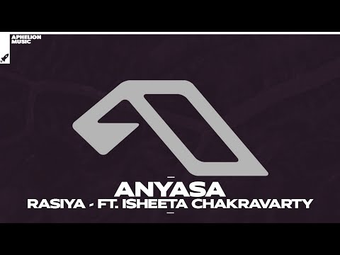 Anyasa & Isheeta Chakrvarty - Rasiya (Extended Mix)