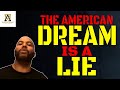 The American Dream Is A Lie