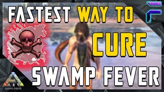 FASTEST WAY TO CURE SWAMP FEVER- Ark: Survival Evolved