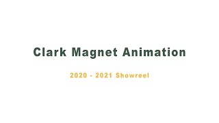 Clark Magnet Animation Showreel 2020-2021