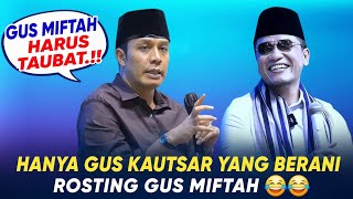 Download lagu GUS MIFTAH BARENG GUS KAUTSAR || HANYA GUS KAUTSAR YANG BERANI ROASTING GUS MIFTAH mp3
