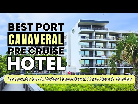 Best Port Canaveral Pre-Cruise Hotel: La Quinta Inn & Suites Oceanfront Resort Coco Beach Florida