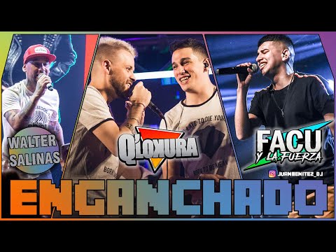 Q' LOKURA | WALTER SALINAS | FACU Y LA FUERZA | ENGANCHADO | DEE JAY JUAN