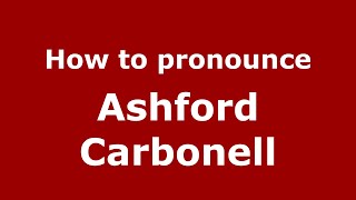 How to pronounce Ashford Carbonell