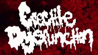 Erectile Dysfunction- Dismembering Under The Influence