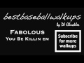 BestBaseballWalkUps for hitters (Fabolous, You Be ...