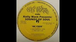 Kelly Mack Presents Sounds Of Soul - Be Free (Free Midnight)