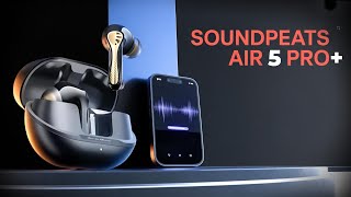 SoundPeats Air5 Pro+ Review & Unboxing — The Best Budget ANC Earbuds of 2025?