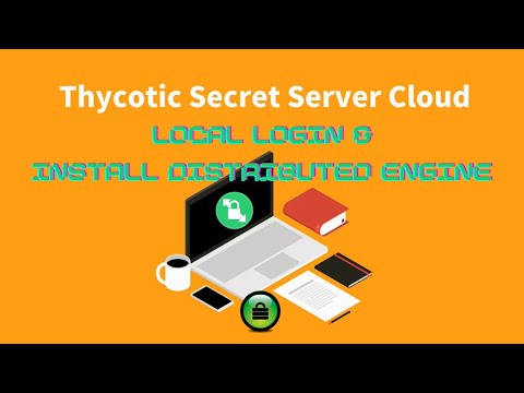 Thycotic Secret Server Cloud - 2. Local Login and Install Distributed Engine