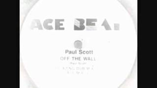 Paul Scott - Off The Wall (Ace Mix)