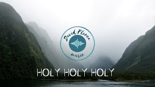 Download lagu Holy Holy Holy | Instrumental  (Orchestral Arrangement) mp3 Download lagu Holy Holy Holy | Instrumental  (Orchestral Arrangement) mp3