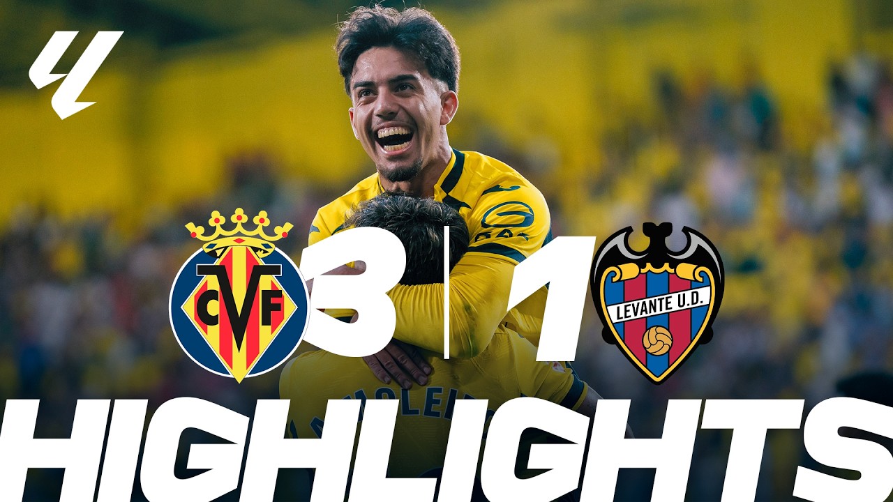 Villarreal CF 3 - 1 Levante UD highlights