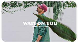 Deraj - Wait On You (ft. Haley Hunt) [Official Music]