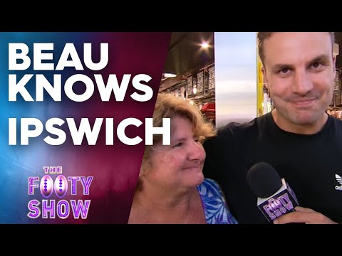 Beau Knows Ipswich | NRL Footy Show