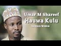 Umar M Shareef - HAUWA KULU- Official Lyrics Video