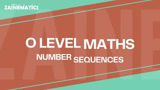 O LEVEL (4024) AND IGCSE (0580) MATHS | NUMBER SEQUENCES (FULL TOPIC) | 2025