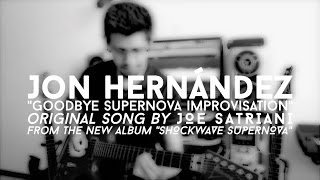 Joe Satriani - Goodbye Supernova - Guitar Improvisation by Jon Hernández