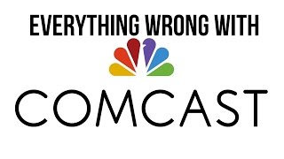 Everything Wrong With Comcast