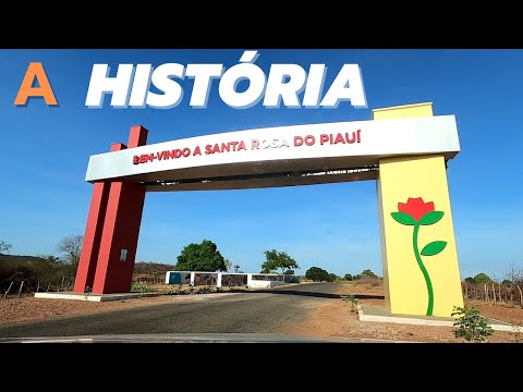 CONHEÇA A HISTÓRIA DE SANTA ROSA DO PIAUÍ