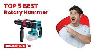 Top 5 Best Cordless Rotary Hammer in 2025