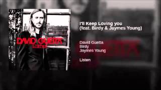 David guetta I&#39;ll keep loving you (Feat. Birdy &amp; Jaymes Young)
