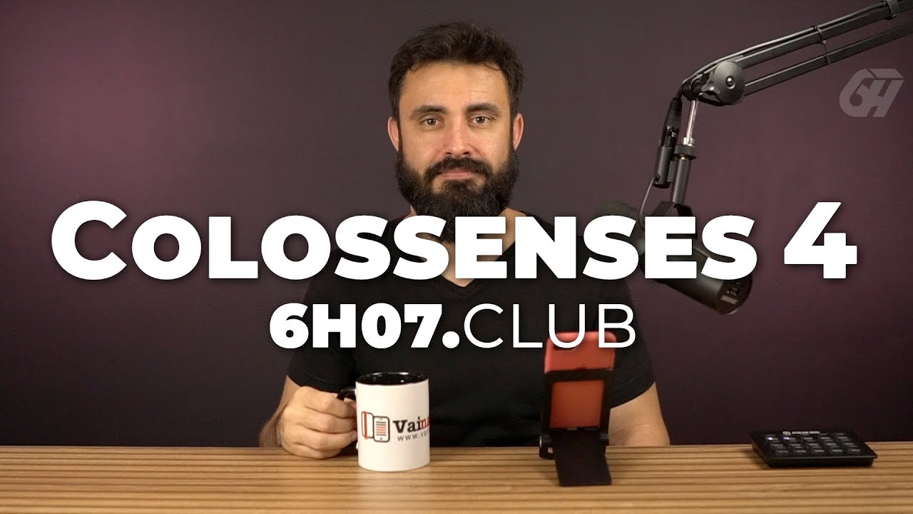 Colossenses 4 | Vai na Bíblia #6h07club