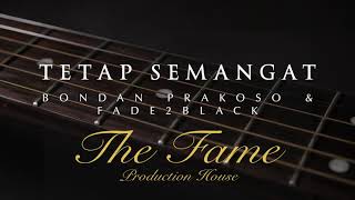 Download lagu Karaoke Tetap Semangat Bondan Prakoso & Fade2black mp3 Download lagu Karaoke Tetap Semangat Bondan Prakoso & Fade2black mp3
