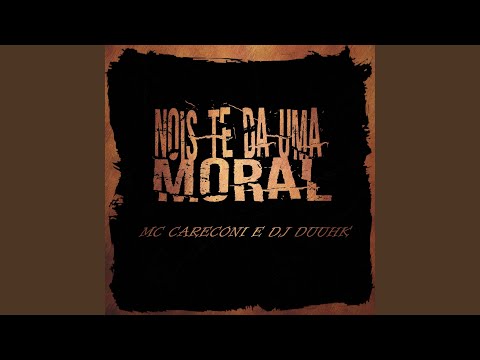 Nois Te da uma Moral