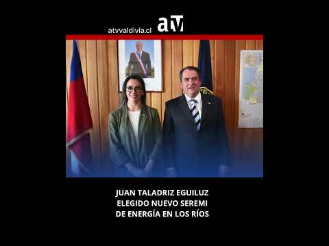 JUAN TALADRIZ EGUILUZ NUEVO SEREMI DE ENERGÍA EN LOS RÍOS