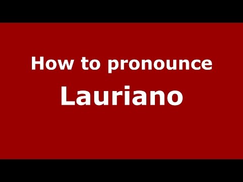 How to pronounce Lauriano (Brazilian Portuguese/Brazil)  - PronounceNames.com