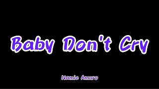 Namie Amuro - Baby Don&#39;t Cry (Romaji/English)