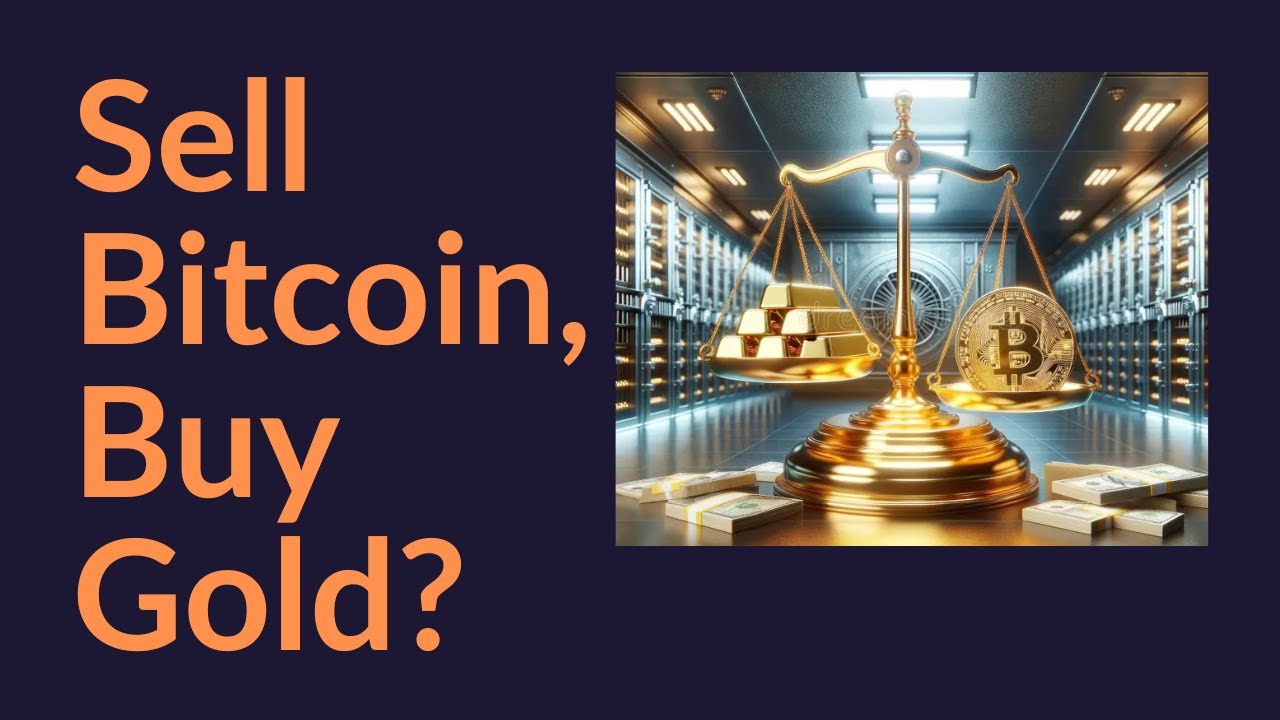 Sell Bitcoin, Buy Gold?