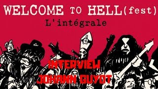 [INTERVIEW] JOHANN GUYOT POUR L’INTEGRALE WELCOME TO HELL (FEST) (2019)