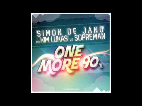 SIMON DE JANO Feat.  KIM LUKAS  - One More Day (vs  SopreMan  - One More 90s) 2011