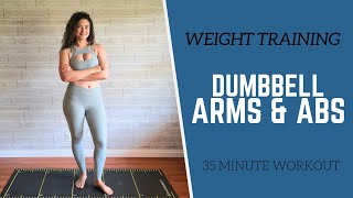 WEIGHT TRAINING // 35 Min Arms and Abs Dumbbell Workout